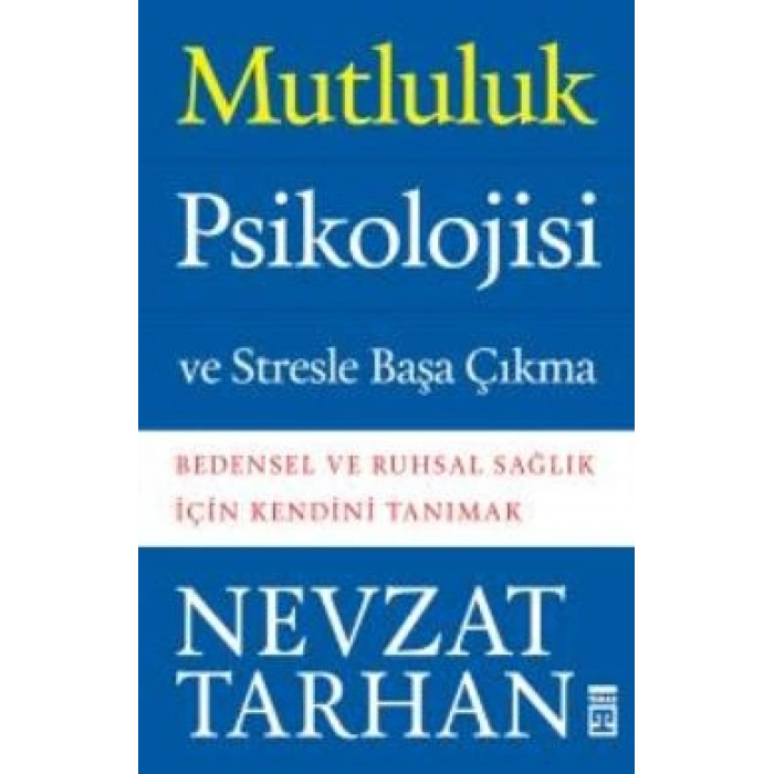 Mutluluk Psikolojisi Ve Stresle Başa Çıkma
