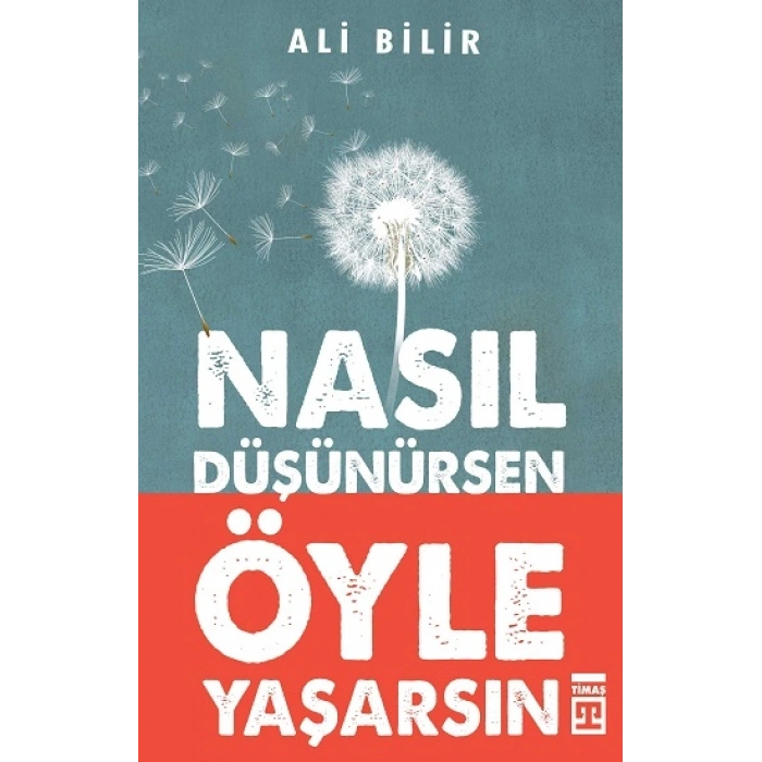 Nasıl Düşünürsen Öyle Yaşarsın