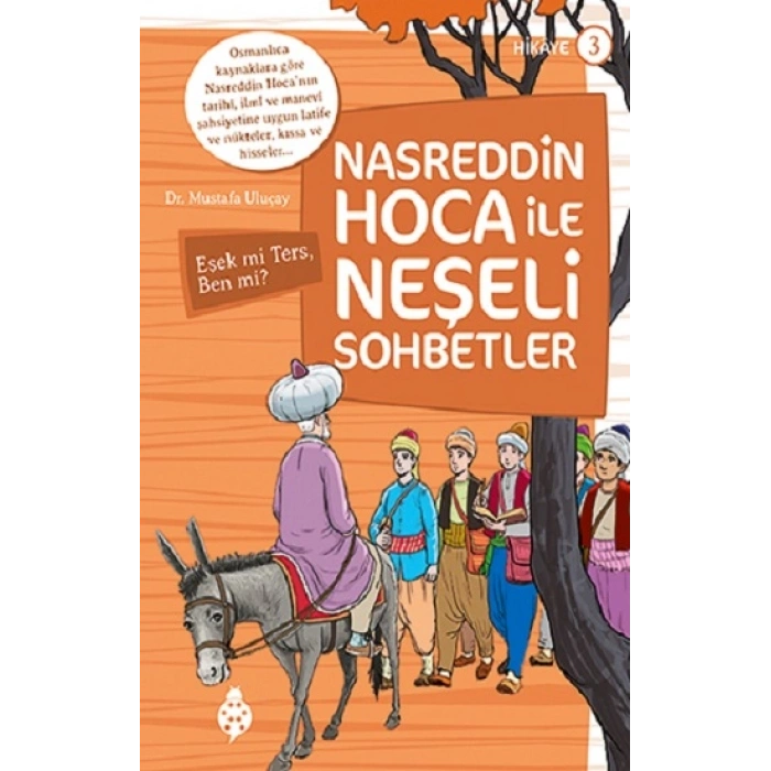 Nasreddin Hoca İle Neşeli Sohbetler 3 - Eşek Mi Ters, Ben Mi?