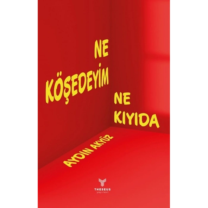 Ne Köşedeyim Ne Kıyıda