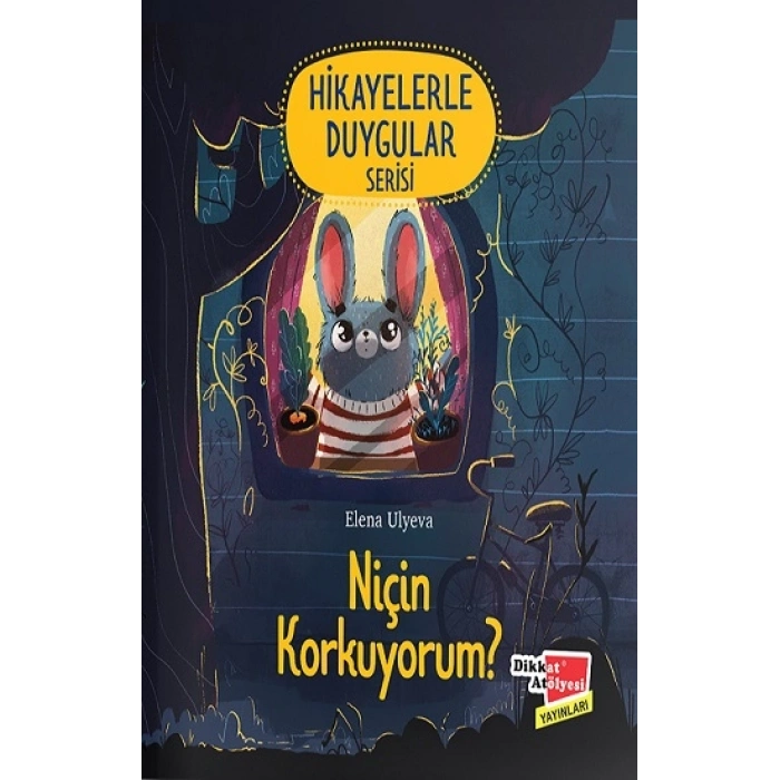 Niçin Korkuyorum ? - Hikayelerle Duygular Serisi