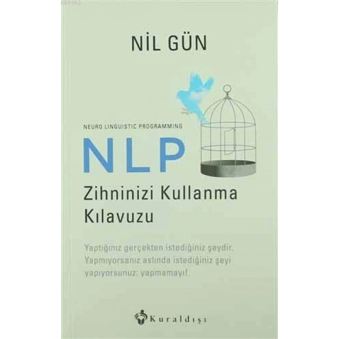Nlp Zihninizi Kullanma Kılavuzu / Neuro Linguistic Programming