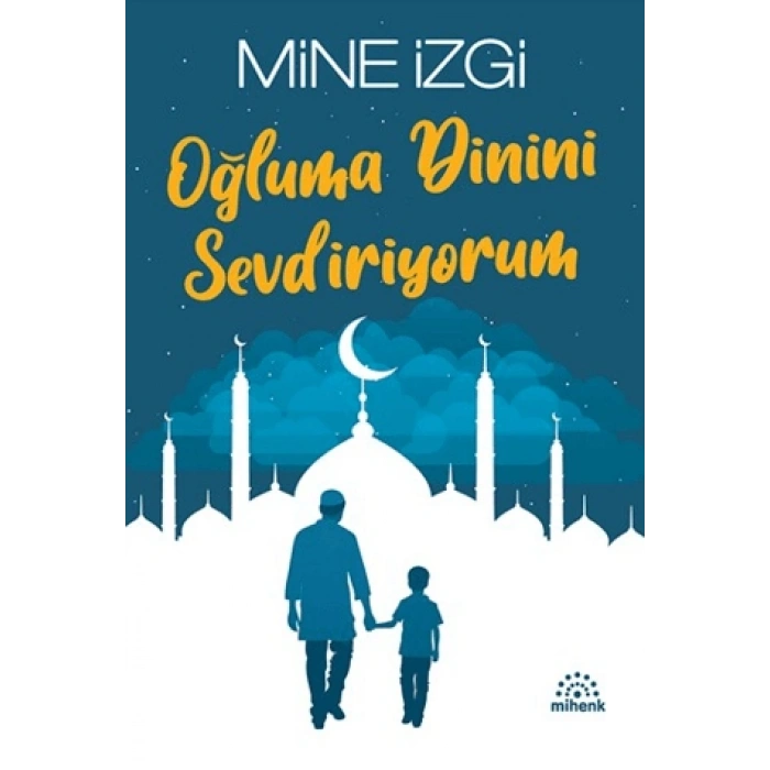 Oğluma Dinini Sevdiriyorum