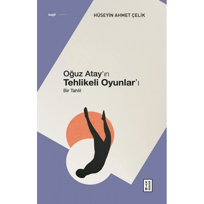 Oğuz Atay’ın Tehlikeli Oyunlar’ı