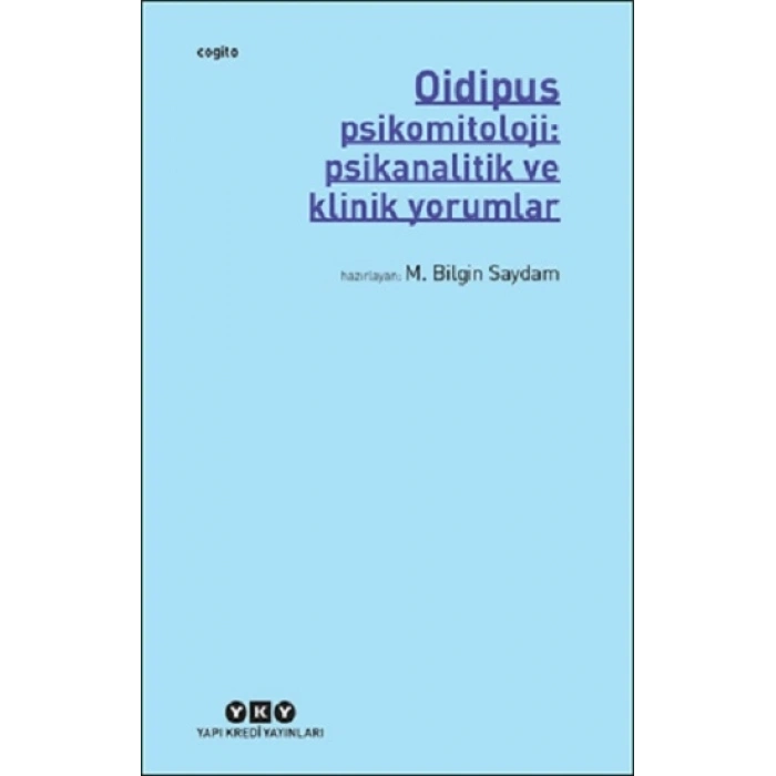 Oidipus – Psikomitoloji: Psikanalitik Ve Klinik Yorumlar