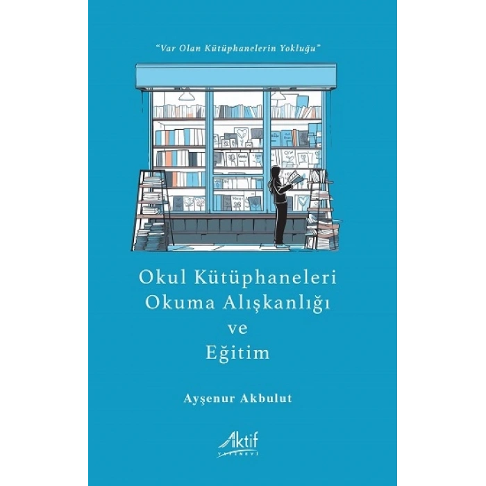 Okul Kütüphaneleri, Okuma Alışkanlığı Ve Eğitim