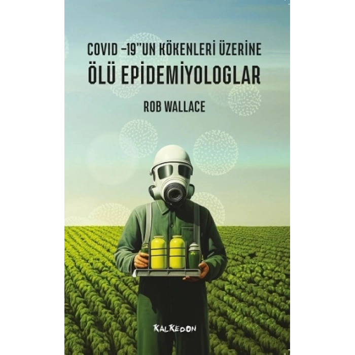 Ölü Epidemiyologlar – Covid -19’un Kökenleri Üzerine