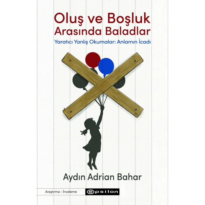 Oluş Ve Boşluk Arasında Baladlar
