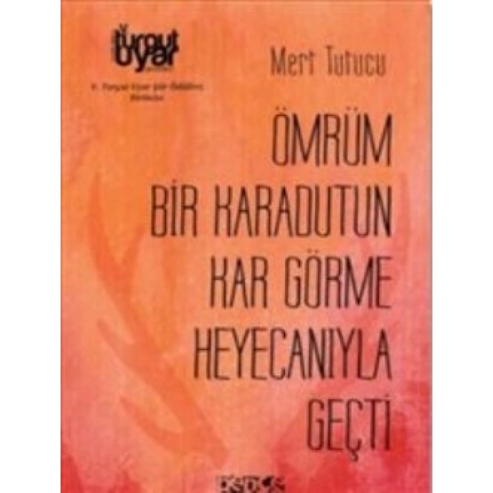 Ömrüm Bir Karadutun Kar Görme Heyecanıyla Geçti