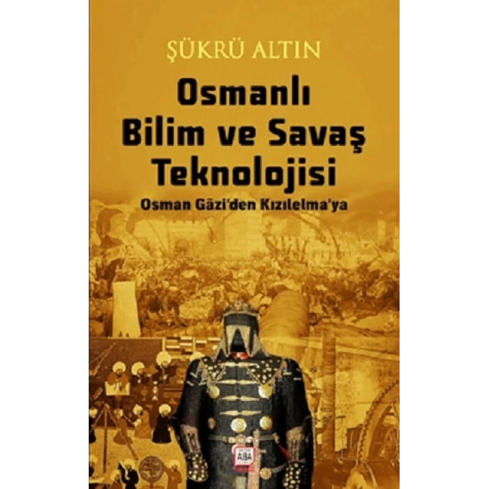 Osmanlı Bilim Ve Savaş Teknolojisi
