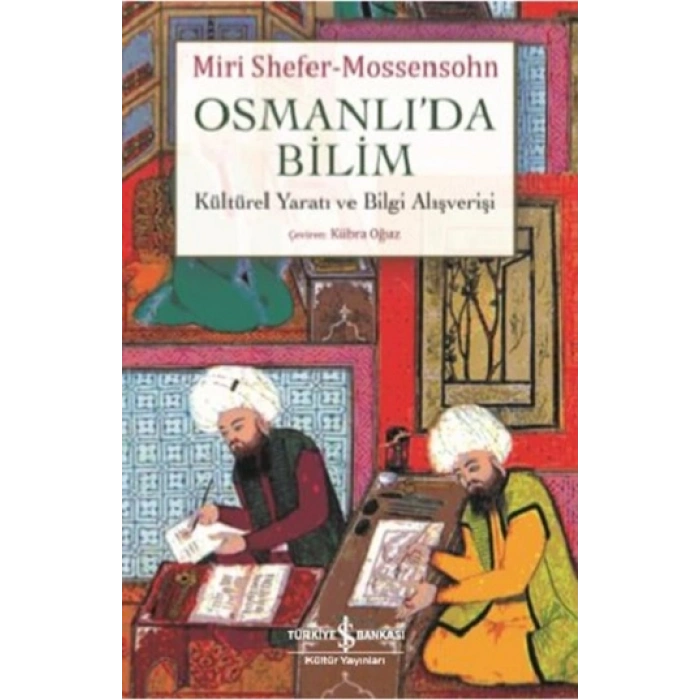 Osmanlıda Bilim - Kültürel Yaratı Ve Bilgi Alışverişi