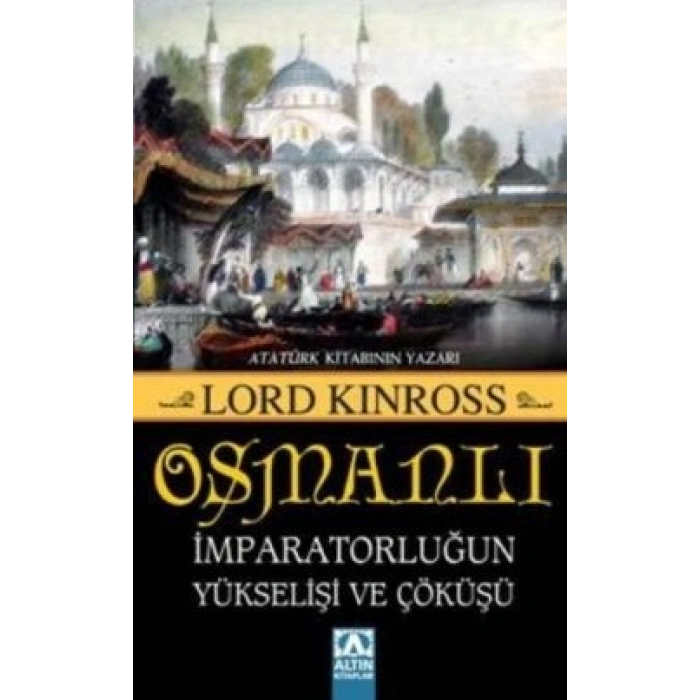Osmanlı  İmparatorluğun Yükselişi Ve Çöküşü