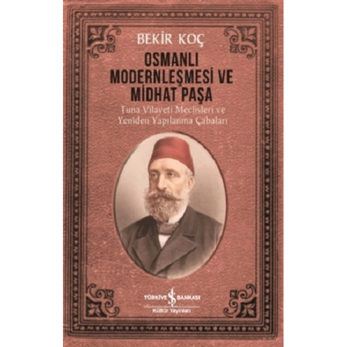 Osmanlı Modernleşmesi Ve Midhat Paşa