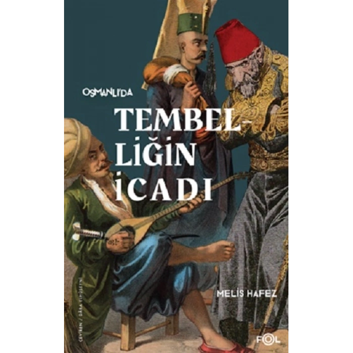 Osmanlı’da Tembelliğin İcadı