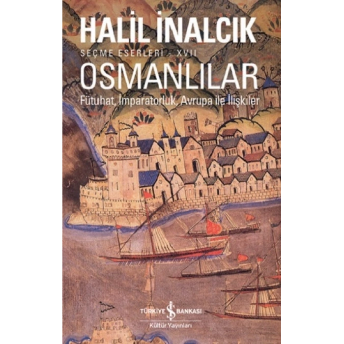Osmanlılar - Fütuhat, İmparatorluk, Avrupa İle İlişkiler