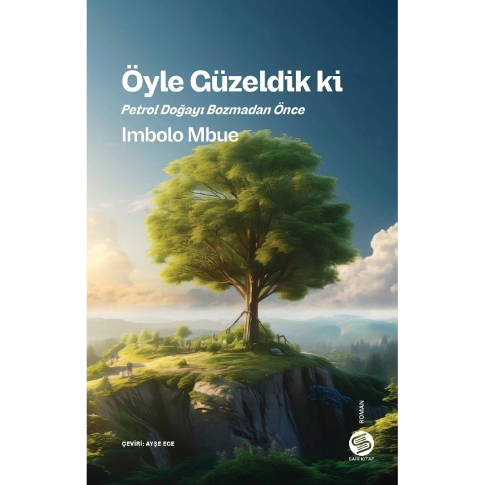 Öyle Güzeldik ki Petrol Doğayı Bozmadan Önce