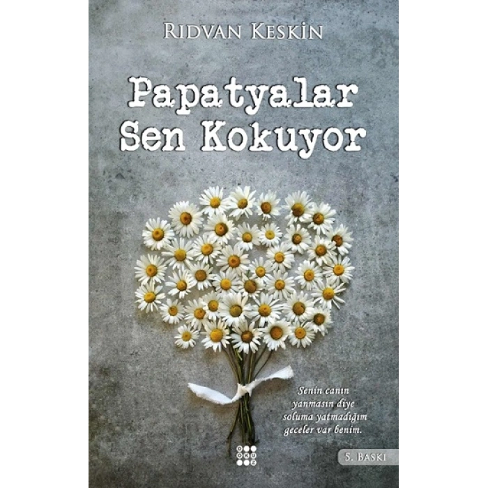 Papatyalar Sen Kokuyor