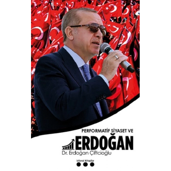 Performatif Siyaset Ve Erdoğan