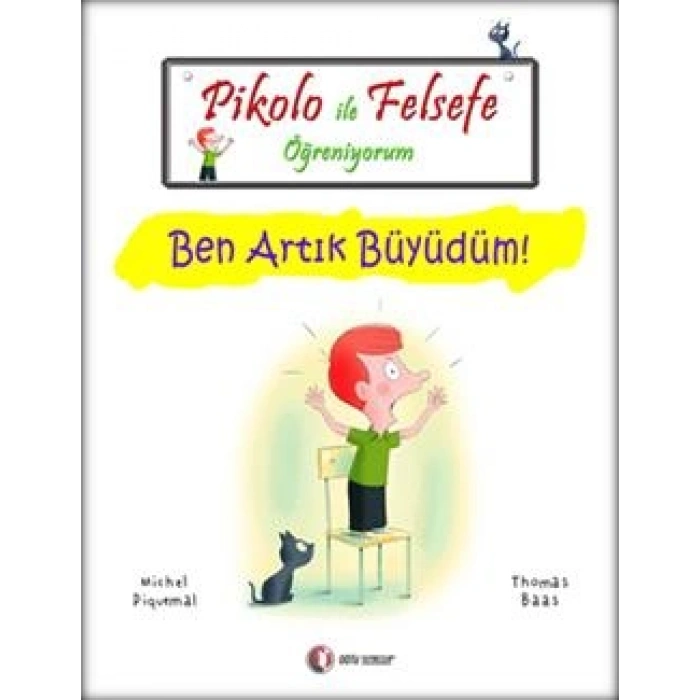 Pikolo İle Felsefe Öğreniyorum - Ben Artık Büyüdüm!