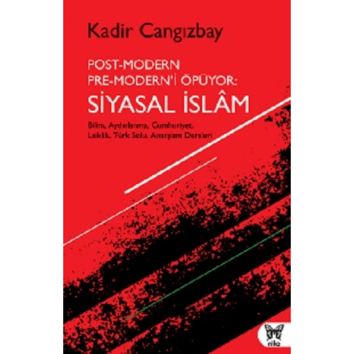 Post-modern Pre-modern’i Öpüyor: Siyasal İslam