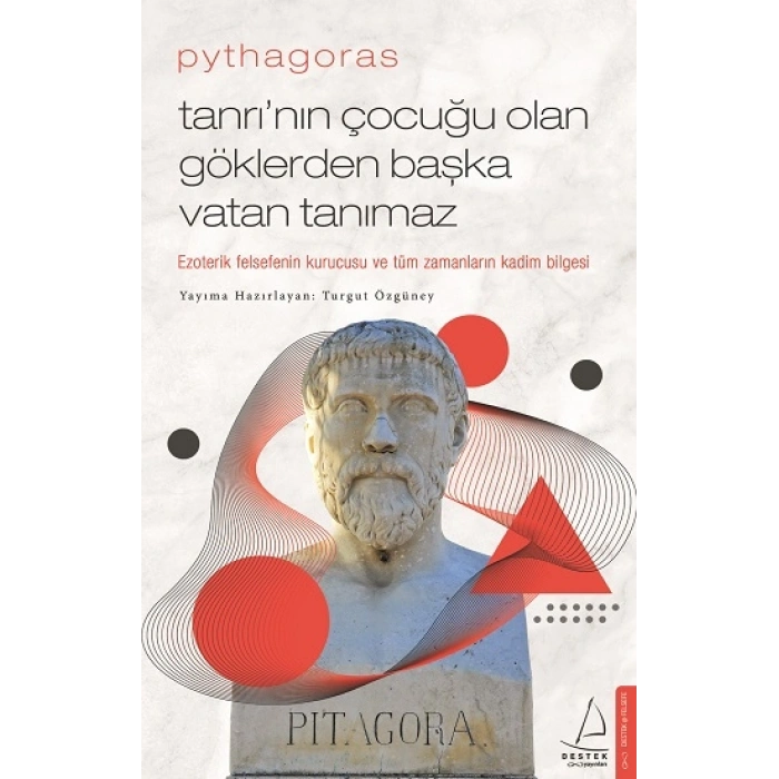 Pythagoras-tanrı’nın Çocuğu Olan Göklerden Başka Vatan Tanımaz