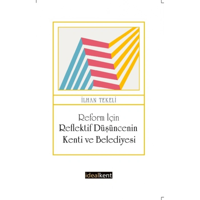 Reform İçin Reflektif Düşüncenin Kenti Ve Belediyesi