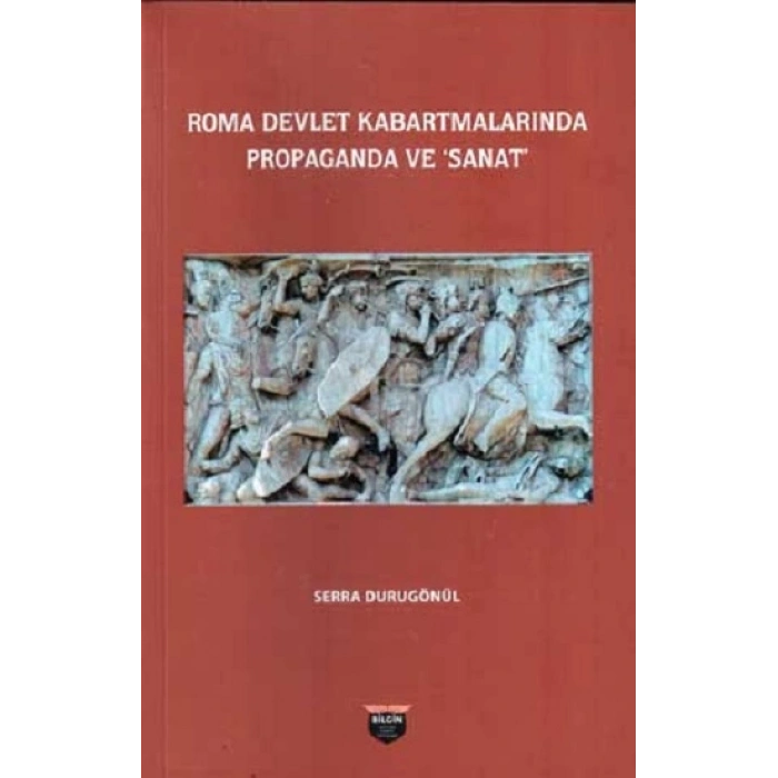 Roma Devlet Kabartmalarında Propaganda Ve Sanat