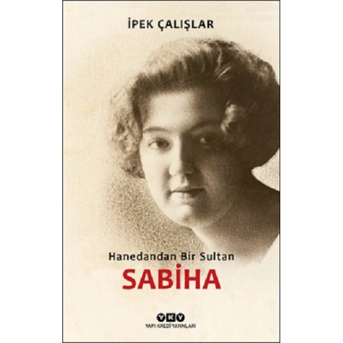 Sabiha / Hanedandan Bir Sultan