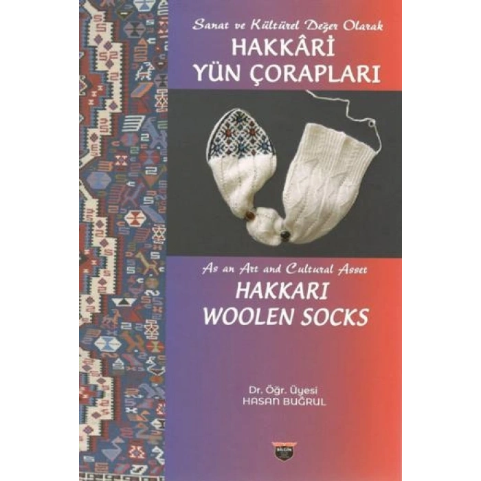 Sanat Ve Kültürel Değer Olarak Hakkari Yün Çorapları