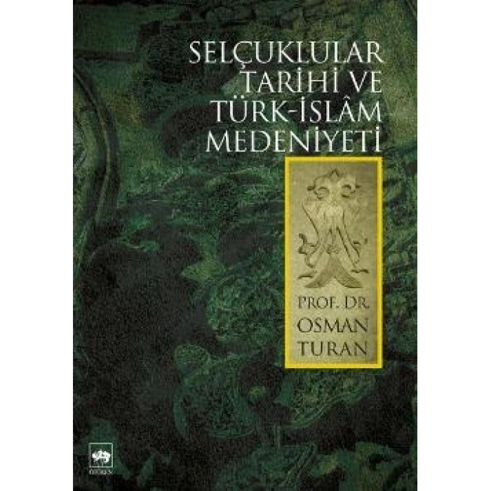 Selçuklular Tarihi Ve Türk - İslam Medeniyeti