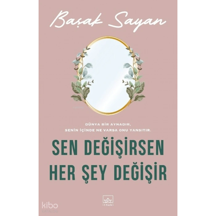 Sen Değişirsen Her Şey Değişir