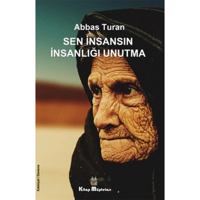 Sen İnsansın İnsanlığı Unutma