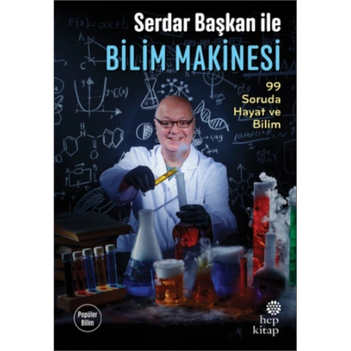 Serdar Başkan İle Bilim Makinesi: 99 Soruda Hayat Ve Bilim