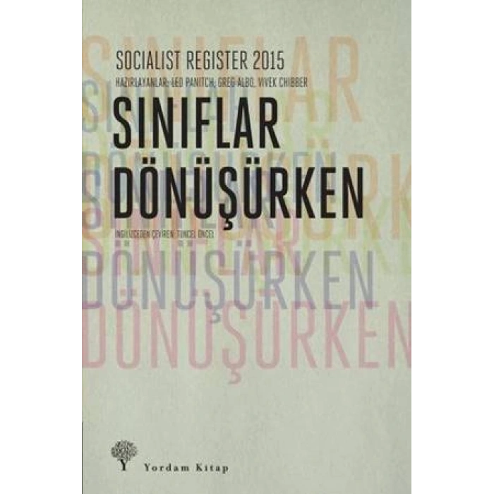 Socialist Register 2015 - Sınıflar Dönüşürken