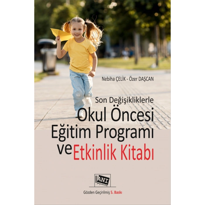 Son Değişikliklerle Okul Öncesi Eğitimi Programı Ve Etkinlik Kitabı
