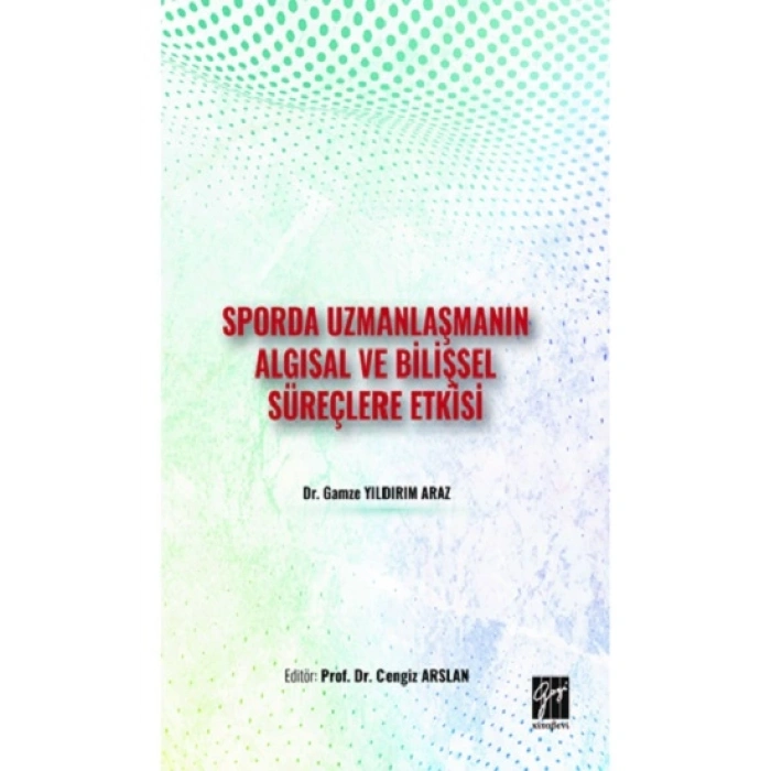 Sporda Uzmanlaşmanın Algısal Ve Bilişsel Süreçlere Etkisi