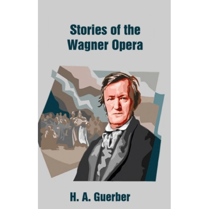 Stories Of The Wagner Opera