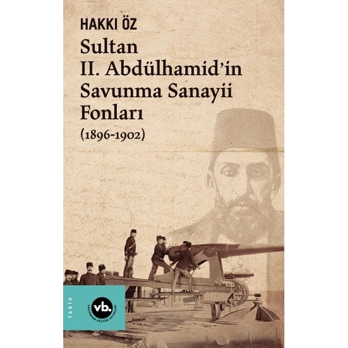 Sultan Iı. Abdülhamid’in Savunma Sanayii Fonları (1896-1902)