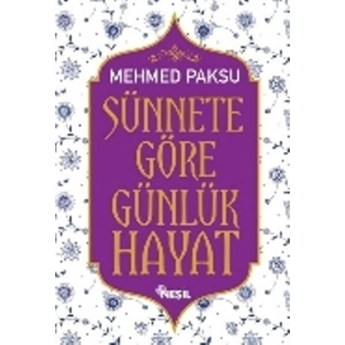 Sünnete Göre Günlük Hayat (ciltli)