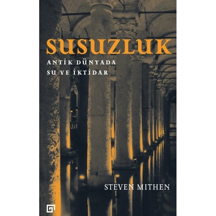 Susuzluk : Antik Dünyada Su Ve İktidar (ciltli)