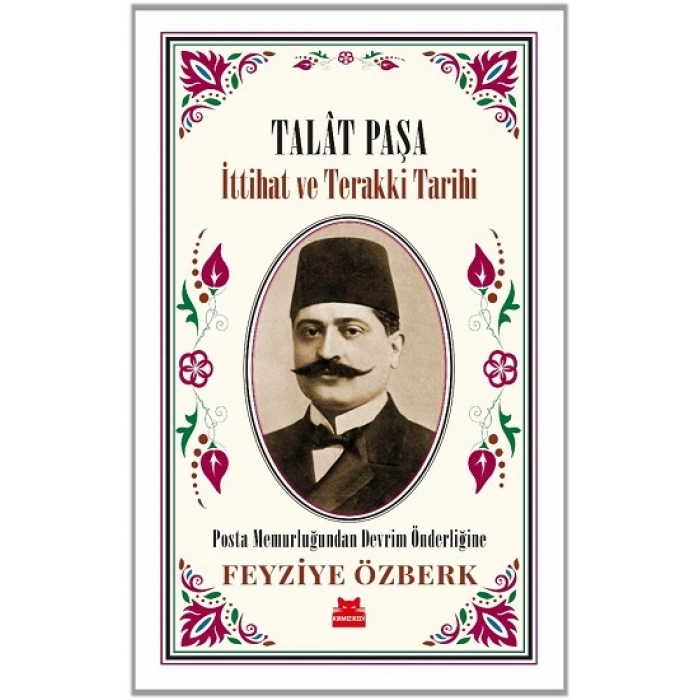 Talat Paşa - İttihat Ve Terakki Tarihi