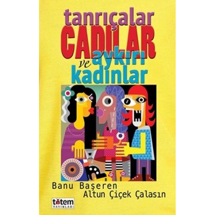 Tanrıçalar Cadılar Ve Aykırı Kadınlar