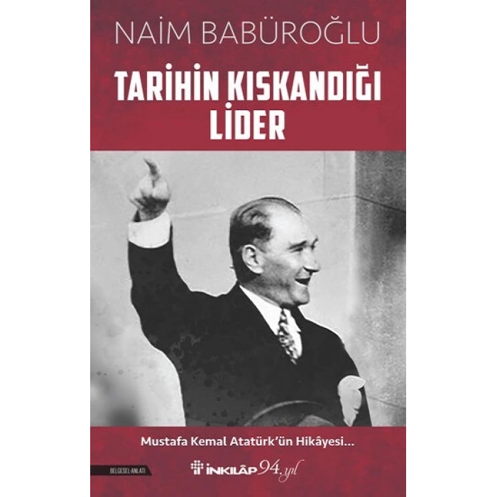 Tarihin Kıskandığı Lider