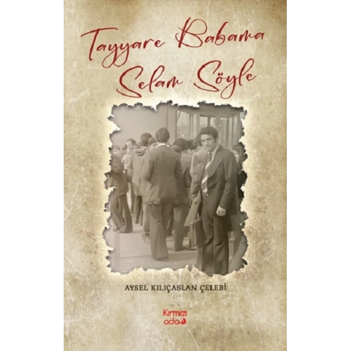 Tayyare Babama Selam Söyle