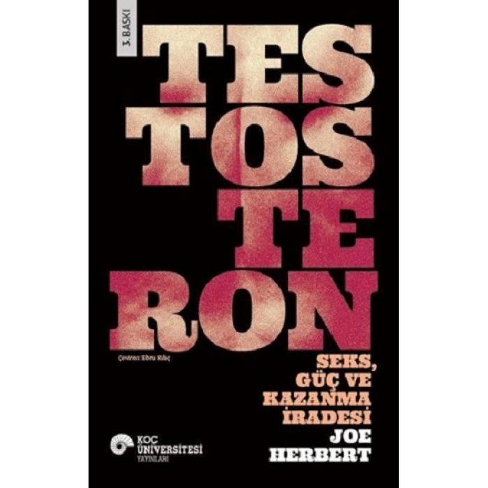 Testosteron: Seks Güç Ve Kazanma İradesi