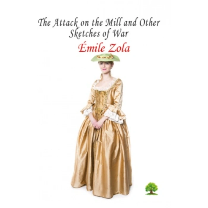 The Attack On The Mill And Other Sketches Of War