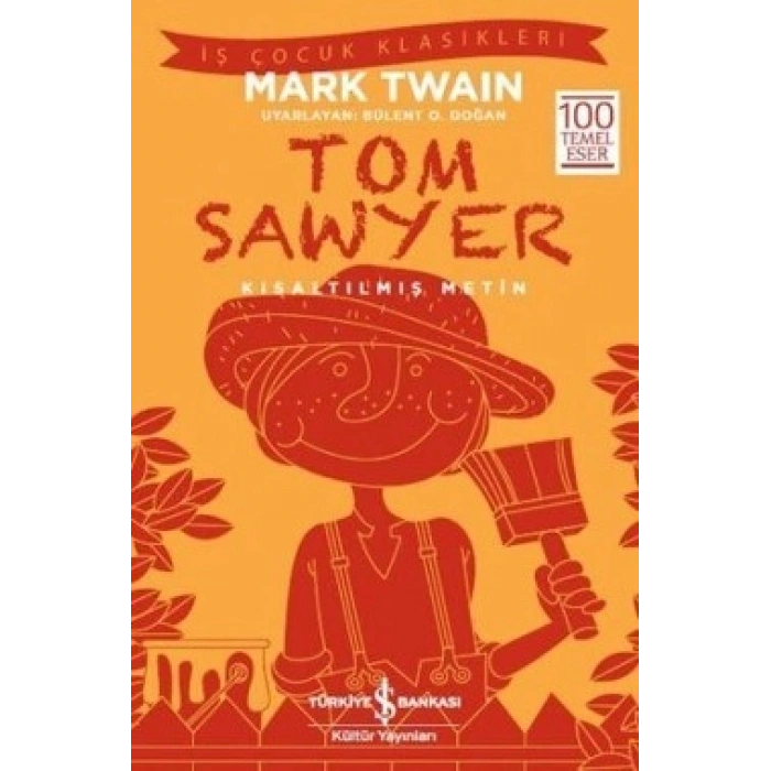 Tom Sawyer (kısaltılmış Metin) 100 Temel Eser