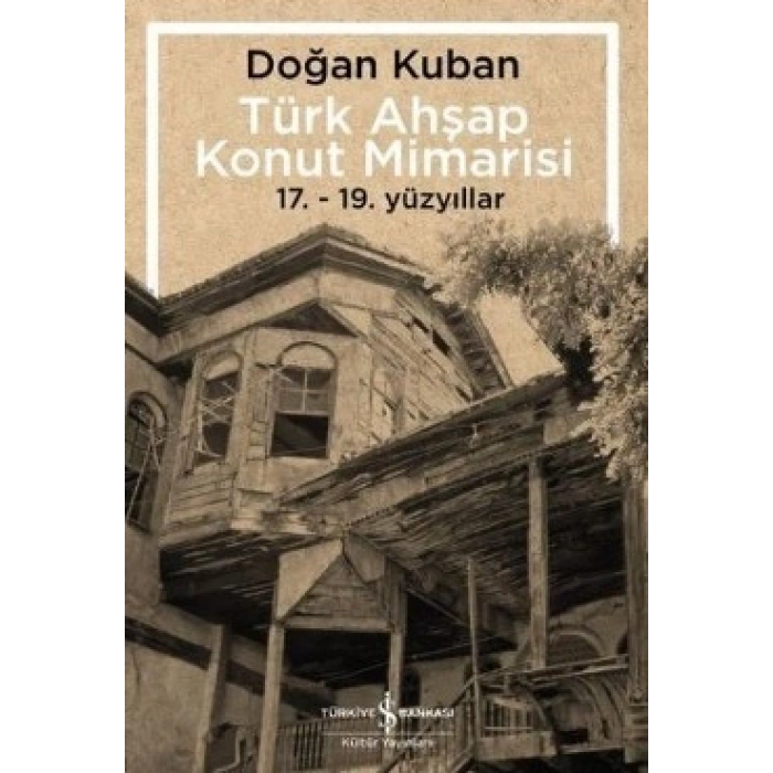 Türk Ahşap Konut Mimarisi  (17. - 19. Yüzyıllar)
