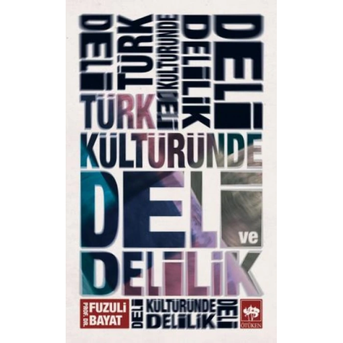 Türk Kültüründe Deli Ve Delilik
