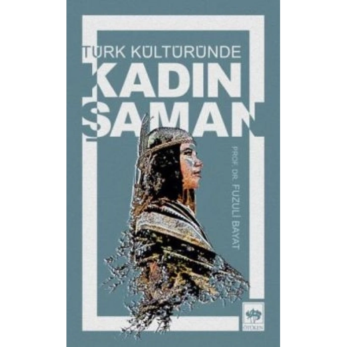 Türk Kültüründe Kadın Şaman